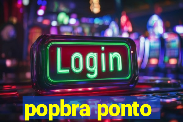 popbra ponto